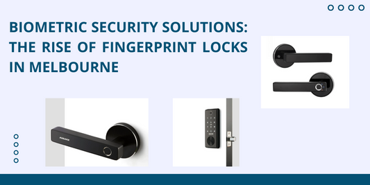 Biometric Security Solutions: The Rise of Fingerprint Locks in Melbourne